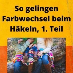 So gelingen Farbwechsel beim Häkeln, 1. Teil