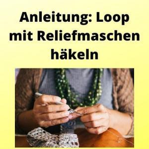 Anleitung Loop mit Reliefmaschen häkeln