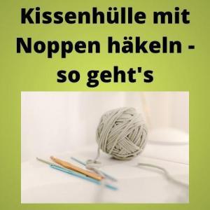 Kissenhülle mit Noppen häkeln - so geht's