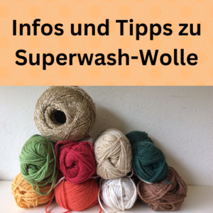 Infos und Tipps zu Superwash-Wolle
