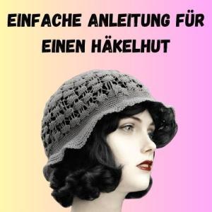 Einfache Anleitung für einen Häkelhut 1